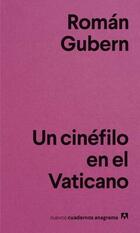 Un cinéfilo en el Vaticano - Román Gubern - Anagrama