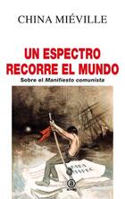 Un espectro recorre el mundo - China Miéville - Akal