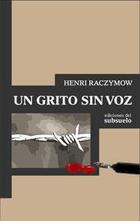 Un grito sin voz - Henri Raczymov - Ediciones del subsuelo