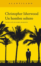 Un hombre soltero - Christopher Isherwood - Acantilado