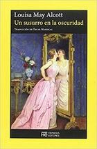 Un susurro en la oscuridad - Louisa May Alcott - Hermida Editores Un susurro en la oscuridad - Louisa May Alcott - Hermida Editores