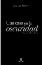 Una casa en la oscuridad - José Luís Peixoto - Cuadrivio Una casa en la oscuridad - José Luís Peixoto - Cuadrivio