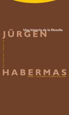 Una historia de la filosofía - Jürgen Habermas - Trotta Una historia de la filosofía - Jürgen Habermas - Trotta