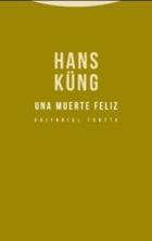 Una muerte feliz - Hans  Küng - Trotta
