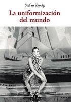 La uniformización del mundo - Stefan Zweig - Olañeta