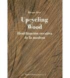 Upcycling Wood - Bruno Sève - Icaria