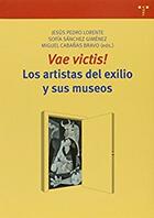 Vae victis! Los artistas del exilio y sus museos - Jesús Pedro Lorente - Trea