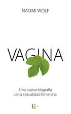 Vagina - Naomi Wolf - Kairós Vagina - Naomi Wolf - Kairós