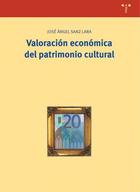 Valoración económica del patrimonio cultural - José Ángel Sanz Lara - Trea