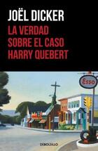 La verdad sobre el caso Harry Quebert - Joël Dicker - DeBolsillo