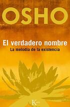 El verdadero nombre: La melodía de la existencia - Osho  - Kairós