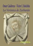 La Verónica de Zurbarán - Victor I. Stoichita - Casimiro
