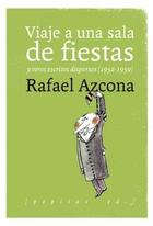 Viaje a una sala de fiestas - Rafael Azcona - Pepitas de calabaza Viaje a una sala de fiestas - Rafael Azcona - Pepitas de calabaza