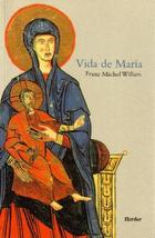 Vida de María - Franz Michel  Willam - Herder