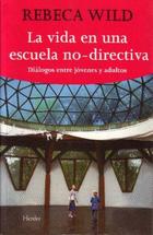 La Vida en una escuela no directiva - Rebeca Wild - Herder Liquidacion de archivo editorial La Vida en una escuela no directiva - Rebeca Wild - Herder Liquidacion de archivo editorial