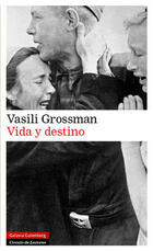 Vida y destino - Vasili Grossman - Galaxia Gutenberg