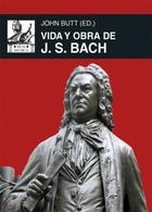 Vida y obra de J. S. Bach - John Butt - Akal Vida y obra de J. S. Bach - John Butt - Akal