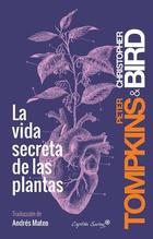 La vida secreta de las plantas - Peter Tompkins - Capitán Swing