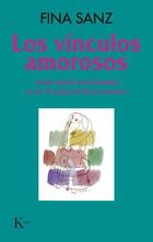 Los vínculos amorosos: Amar desde la identidad en la Terapia de Reencuentro (6ª ed.) - Fina Sanz - Kairós Los vínculos amorosos: Amar desde la identidad en la Terapia de Reencuentro (6ª ed.) - Fina Sanz - Kairós