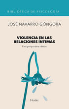 Violencia en las relaciones íntimas - José Navarro Góngora - Herder