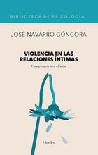 Violencia en las relaciones íntimas - José Navarro Góngora - Herder Violencia en las relaciones íntimas - José Navarro Góngora - Herder