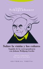 Sobre la visión y los colores - Arthur Schopenhauer - Trotta Sobre la visión y los colores - Arthur Schopenhauer - Trotta