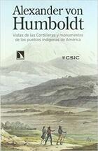 Vistas de las cordilleras y monumentos de los pueblos indigenas de America - Alexander Von Humboldt - Siglo XXI Editores Vistas de las cordilleras y monumentos de los pueblos indigenas de America - Alexander Von Humboldt - Siglo XXI Editores