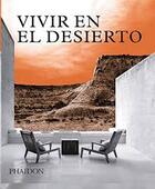 Vivir en el desierto -  AA.VV. - Phaidon