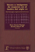 Voces e imágenes de mujeres en el teatro del siglo XX - Rosa García Rayego - Complutense