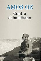 Contra el fanatismo - Amos Oz - Siruela Contra el fanatismo - Amos Oz - Siruela