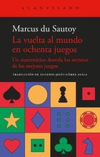 La vuelta al mundo en ochenta juegos - Marcus du Sautoy - Acantilado La vuelta al mundo en ochenta juegos - Marcus du Sautoy - Acantilado