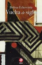 Vuelta de siglo - Bolívar Echeverría - Ediciones Era Vuelta de siglo - Bolívar Echeverría - Ediciones Era