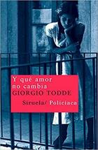 Y qué amor no cambia - Giorgio Todde - Siruela Y qué amor no cambia - Giorgio Todde - Siruela