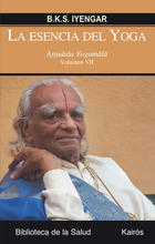 La esencia del Yoga. Volumen VII - B.K.S. Iyengar - Kairós La esencia del Yoga. Volumen VII - B.K.S. Iyengar - Kairós
