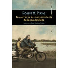 Zen y el arte del mantenimiento de la bicicleta - Robert M. Pirsig - Sexto Piso Zen y el arte del mantenimiento de la bicicleta - Robert M. Pirsig - Sexto Piso