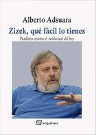 Zizek, qué fácil lo tienes - Alberto Adsuara - Sequitur Zizek, qué fácil lo tienes - Alberto Adsuara - Sequitur