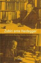 Zubiri Ante Heidegger - Juan Antonio Nicolás - Herder