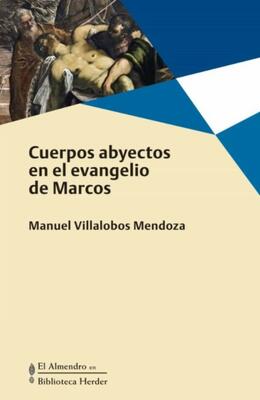 Cuerpos abyectos - Manuel Villalobos Mendoza - Herder | Editorial Herder MX